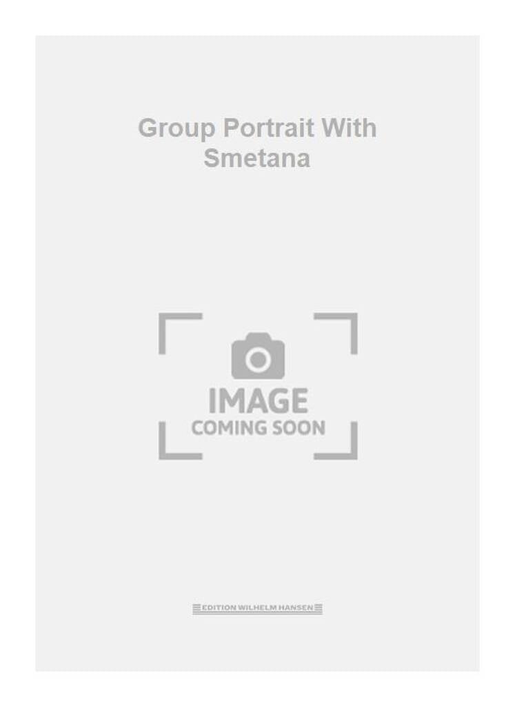 Group Portrait With Smetana